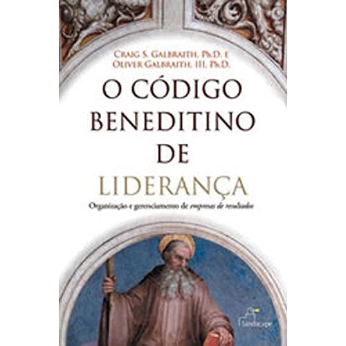 O código beneditino de liderança organização e gerenciamento de empresas de resultados