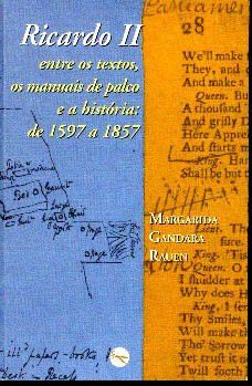 Ricardo II entre os textos, os manuais de palco e a história de 1597 a 1857