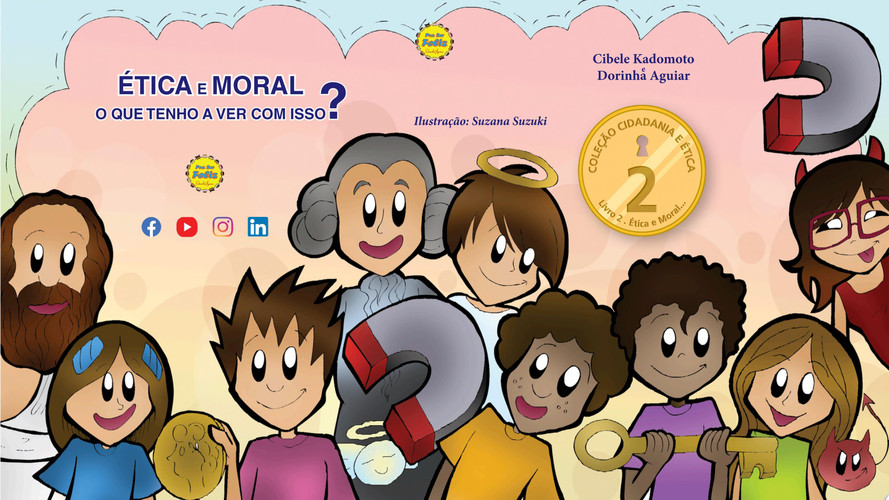 Ética e Moral – o que tenho a ver com isso? Coleção Cidadania e Ética