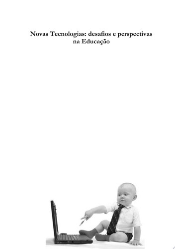 Novas Tecnologias: Desafios E Perspectivas Na Educação