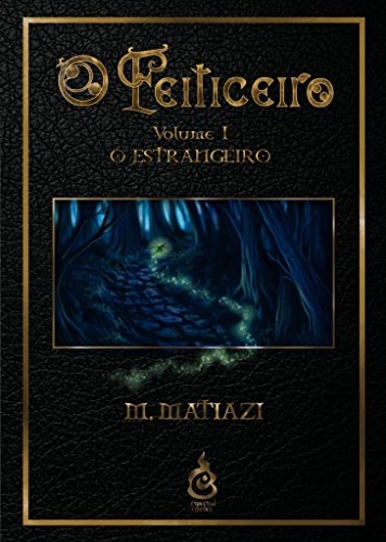 O Feiticeiro - Vol. 1 - O Estrangeiro (Portuguese Edition)