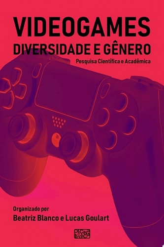 Videogames, Diversidade e Gênero Pesquisa Científica e Acadêmica
