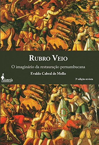 RUBRO VEIO: O IMAGINÁRIO DA RESTAURAÇÃO PERNAMBUCANA