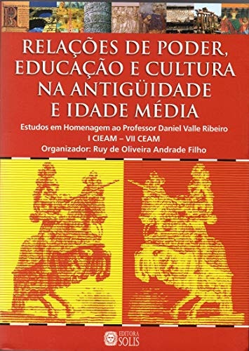 Relações de Poder Educação e Cultura na Antiguidade e Idade Média (Portuguese Edition)