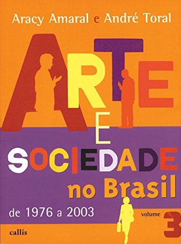 ARTE E SOCIEDADE NO BRASIL: DE 1976 A 2003