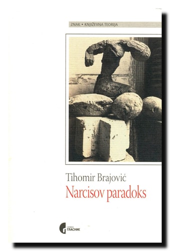 Narcisov paradoks problem pesničke samosvetsi i srpska lirika modernog doba (evropski i južnoslovenski kontekst)