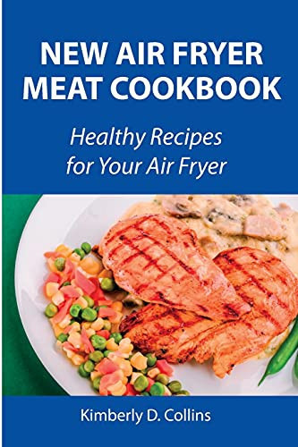New Air Fryer Meat Cookbook Healthy Recipes for Your Air Fryer