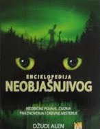 Enciklopedija neobjasnjivog : neobicne pojave, cudna praznoverja i drevne misterije