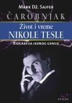 Carobnjak - zivot i vreme Nikole Tesle : biografija jednog genija