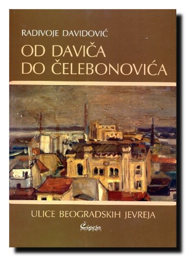 Od Daviča do Čelebonovića ulice beogradskih Jevreja
