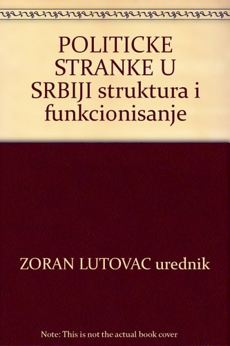 Političke stranke u Srbiji struktura i funkcionisanje