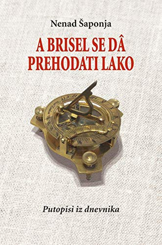 A Brisel se da prehodati lako : putopis kao dnevnik