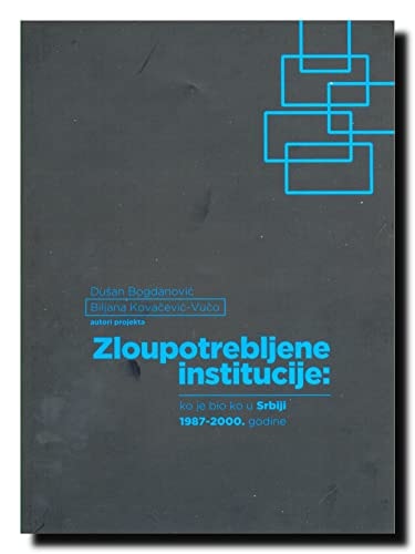 Institutions Abused Who was who in Serbia 1987-2000