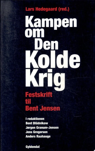 Kampen om den kolde krig festskrift til Bent Jensen