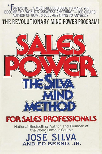Sales Power The Silva Mind Method for Sales Professionals: The Silva Mind Method for Sales Professionals
