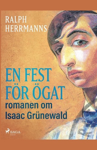 En fest för ögat romanen om Isaac Grünewald