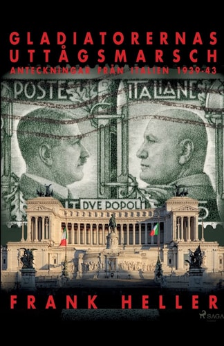Gladiatorernas uttågsmarsch anteckningar från Italien 1939-43.