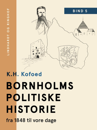 Bornholms politiske historie fra 1848 til vore dage. Bind 5
