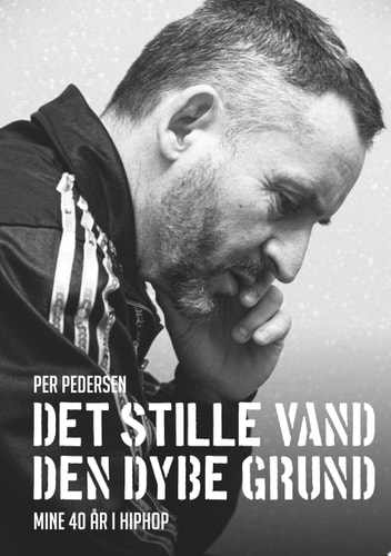 Det stille vand den dybe grund Mine 40 År i Hiphop