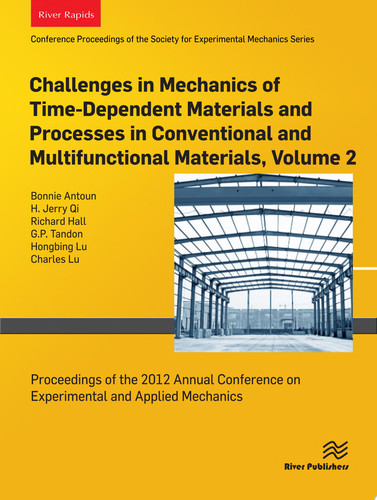 Challenges in Mechanics of Time-Dependent Materials and Processes in Conventional and Multifunctional Materails, Volume 2 Proceedings of the 2012 Annual Conference on Experimental and Applied Mechanics