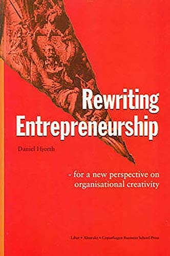 Rewriting Entrepreneurship For a New Perspective on Organisational Creativity
