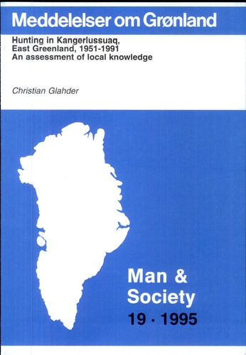 Hunting in Kangerlussuaq, East Greenland, 1951-1991: An Assessment of Local Knowledge