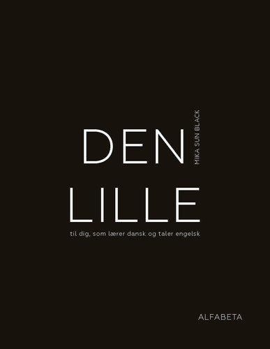 Den lille - til dig, som lærer dansk og taler engelsk