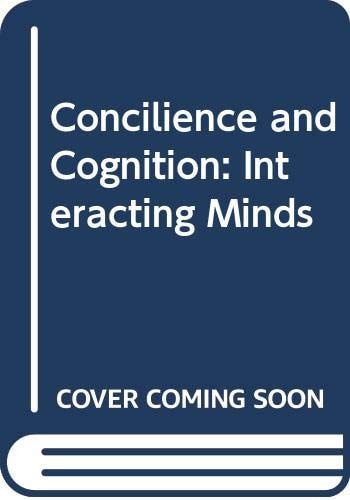 Concilience and Cognition (Interacting Minds)
