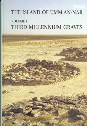 The Island of Umm-An-Nar: Third Millennium Graves (Jutland Archaeological Society Publications)