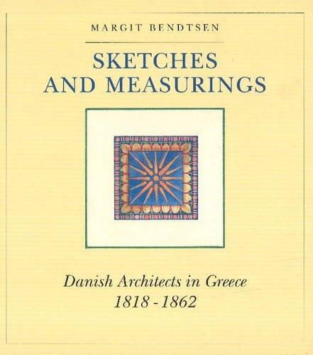 Sketches and Measurings: Danish Architects in Greece 1818-1862
