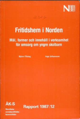 Fritidshem i Norden Mål, former och innehåll i verksamhet för omsorg om yngre skolbarn