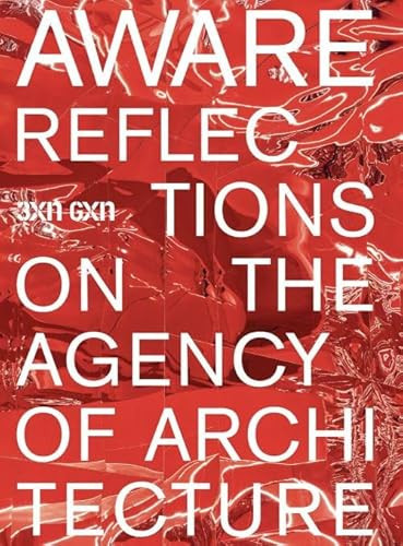 Aware Reflections on the Agency of Architecture