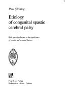 Etiology of congenital spastic cerebral palsy;: With special reference to the significance of genetic and prenatal factors