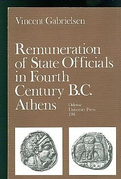 Renumeration of State Officials in Fourth Century B.C. Athens (Odense University Classical Studies)