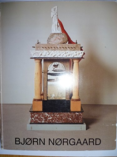 Bjørn Nørgaard : objekt, skulptur, tableau : with translations in english