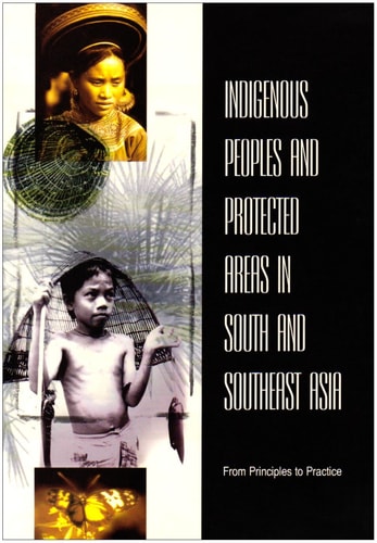Indigenous Peoples and Protected Areas in South and Southeast Asia (International Work Group for Indigenous Affairs (IWGIA))