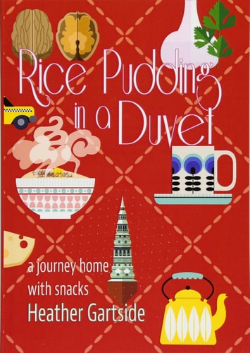 Rice Pudding in a Duvet A Journey Home with Snacks