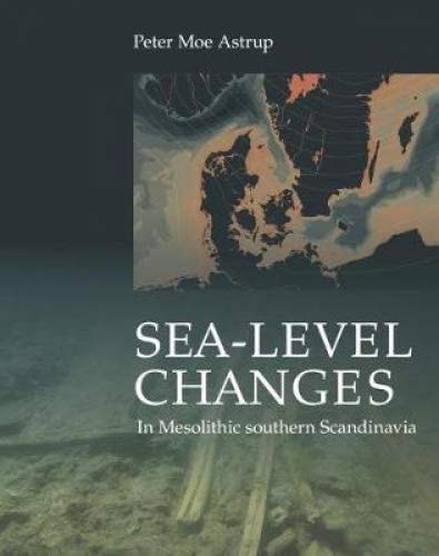 Sea-level Change in Mesolithic Southern Scandinavia Long- and Short-term Effects on Society and the Environment