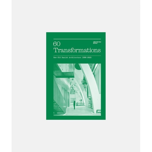 60 Transformations – New Old Danish Architecture 1996-2025