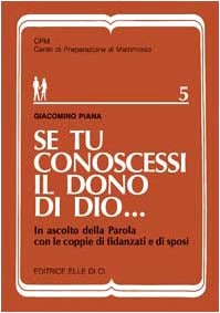 Se tu conoscessi il dono di Dio... In ascolto della parola con le coppie di fidanzati e di sposi