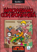 Improvvisiamo con spontaneità. La scoperta del palcoscenico