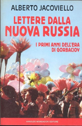 Lettere dalla nuova Russia: I primi anni dell'era di Gorbaciov (Ingrandimenti) (Italian Edition)