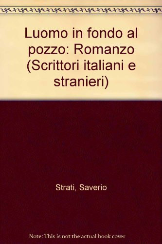 L'uomo in fondo al pozzo: Romanzo (Scrittori italiani e stranieri) (Italian Edition)