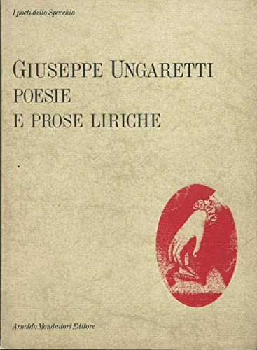 Poesie e prose liriche, 1915-1920 (Lo Specchio) (Italian Edition)
