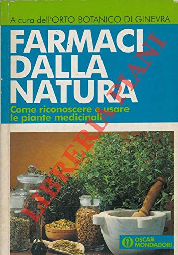 Farmici dalla natura come riconoscere e usare le piante medicinali