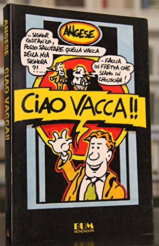 Ciao vacca!!