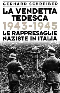 La vendetta tedesca - 1943-1945: le rappresaglie naziste in Italia