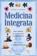 Medicina integrata come combinare terapie alternative e medicina ufficiale, come scegliere i trattamenti piu efficaci