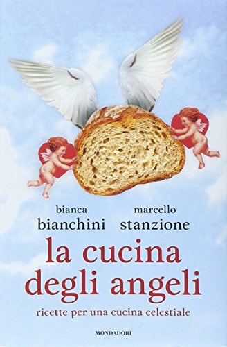 La cucina degli angeli. Ricette per una cucina celestiale