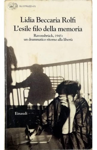 L'esile filo della memoria: Ravensbrück, 1945 : un drammatico ritorno alla libertà (Gli struzzi) (Italian Edition)